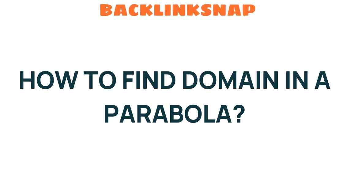 how-to-find-domain-in-a-parabola