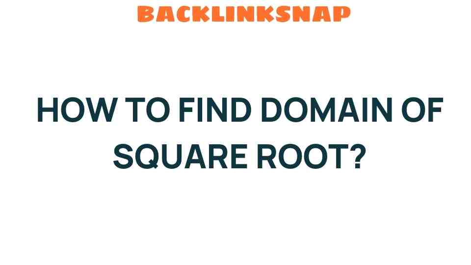 how-to-find-domain-square-root