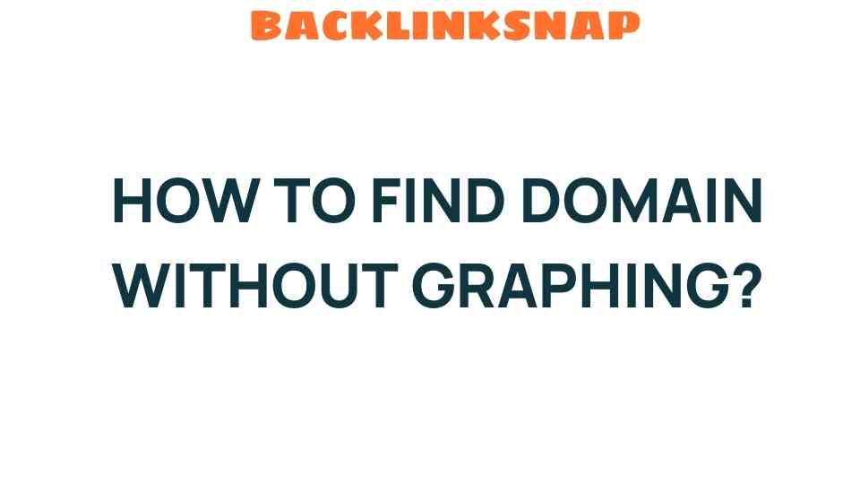 find-domain-without-graphing