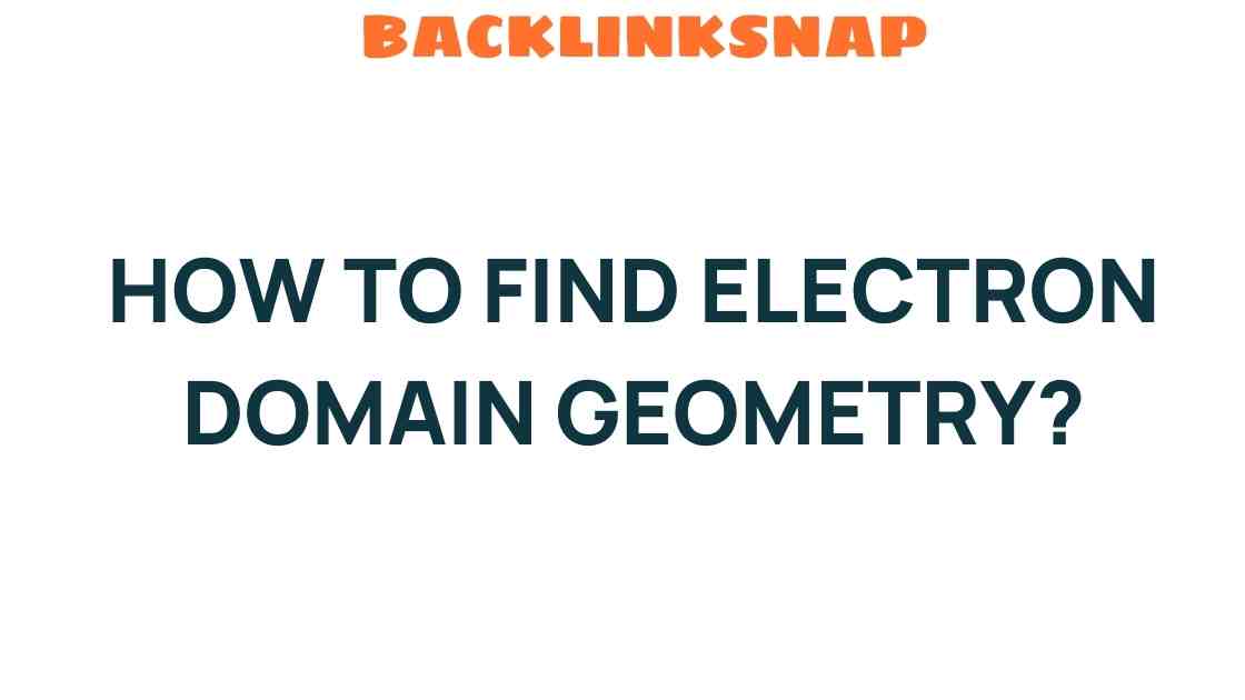 how-to-find-electron-domain-geometry