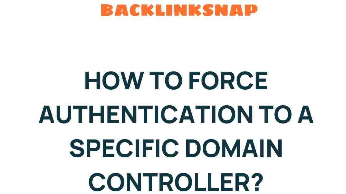 force-authentication-domain-controller