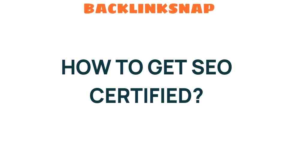 Unlocking Opportunities: How to Get SEO Certified and Boost Your Career