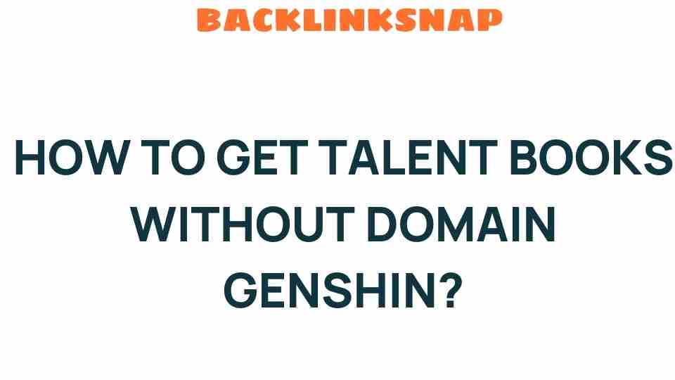 Unlocking Talent Books in Genshin: The Path Less Traveled