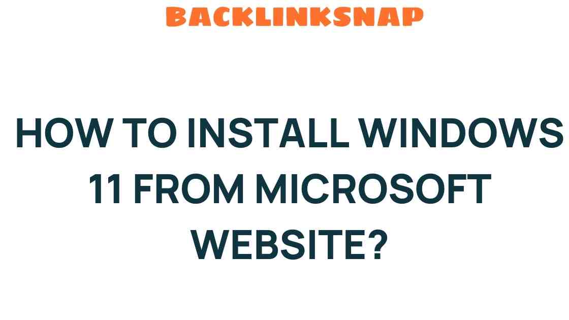 Unlock the Future: How to Install Windows 11 from Microsoft’s Website