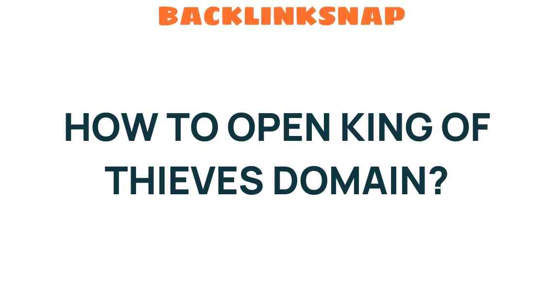 how-to-open-king-of-thieves-domain