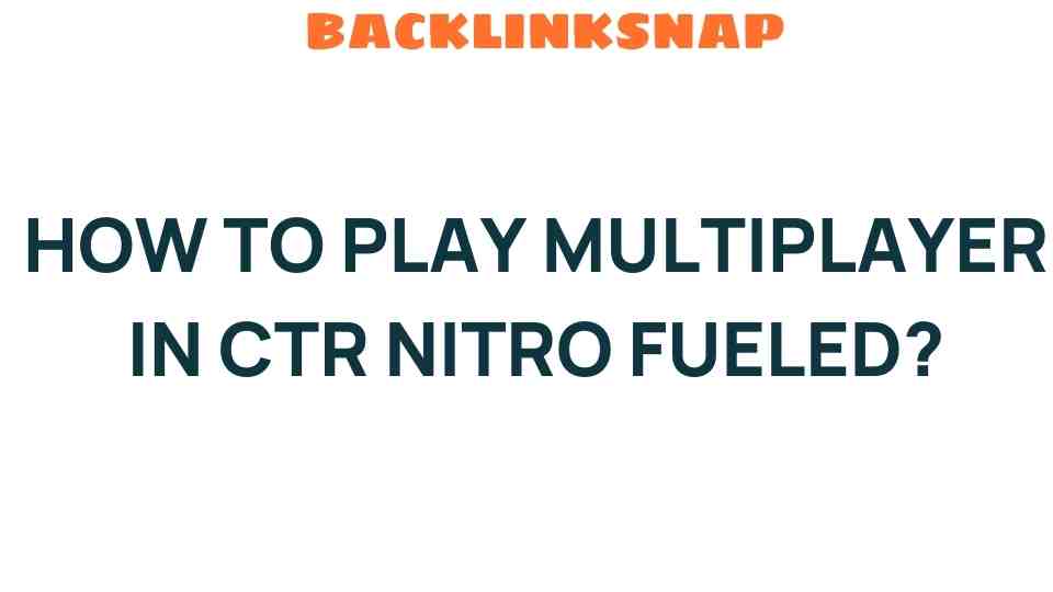 play-multiplayer-in-ctr-nitro-fueled