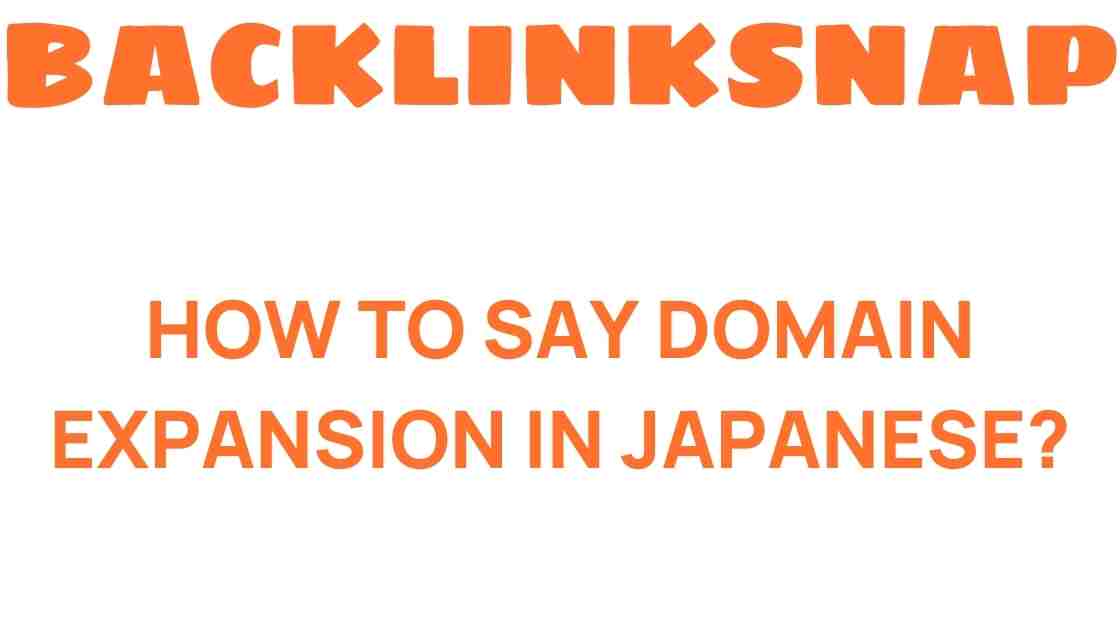 how-to-say-domain-expansion-in-japanese