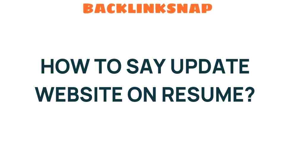 How to Effectively Say “Update Website” on Your Resume