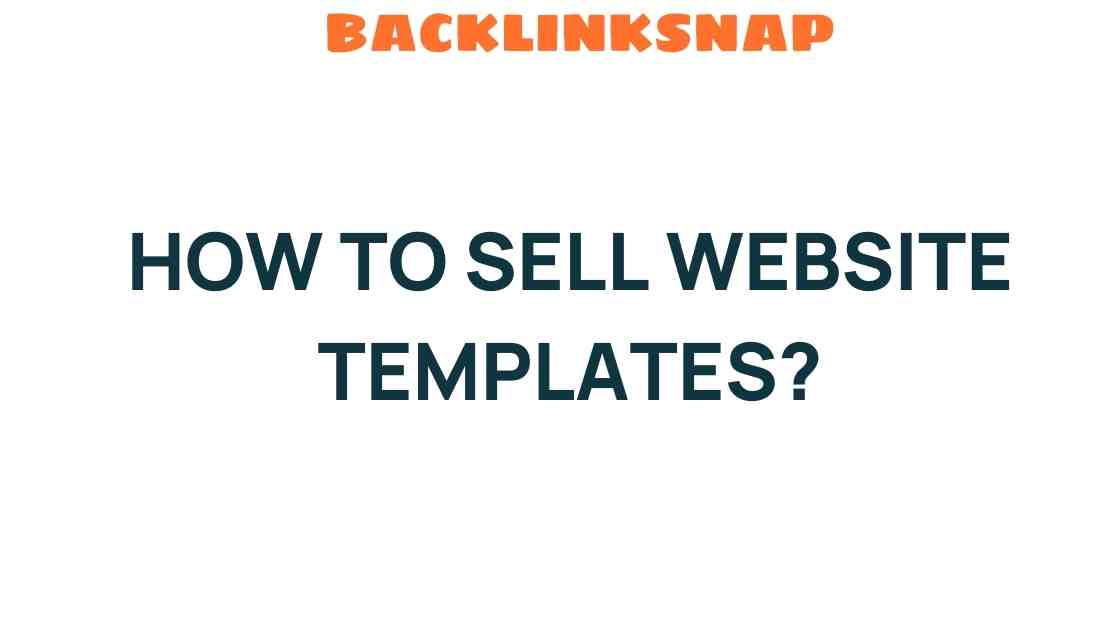 Unlocking Profits: How to Sell Website Templates Successfully