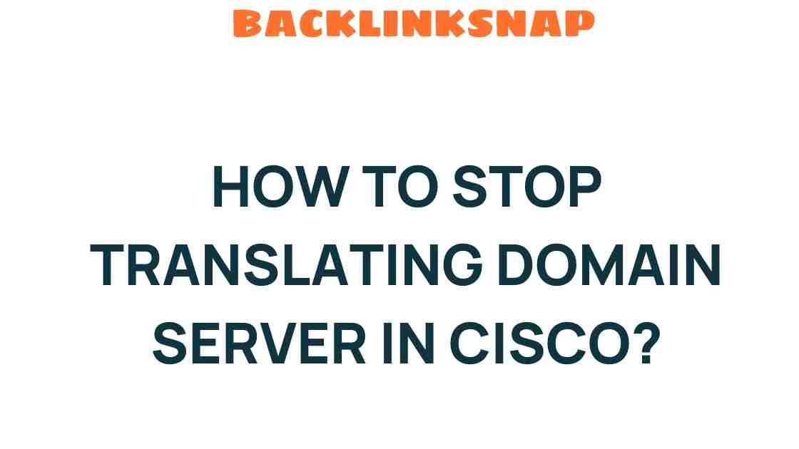 stop-translating-domain-server-cisco