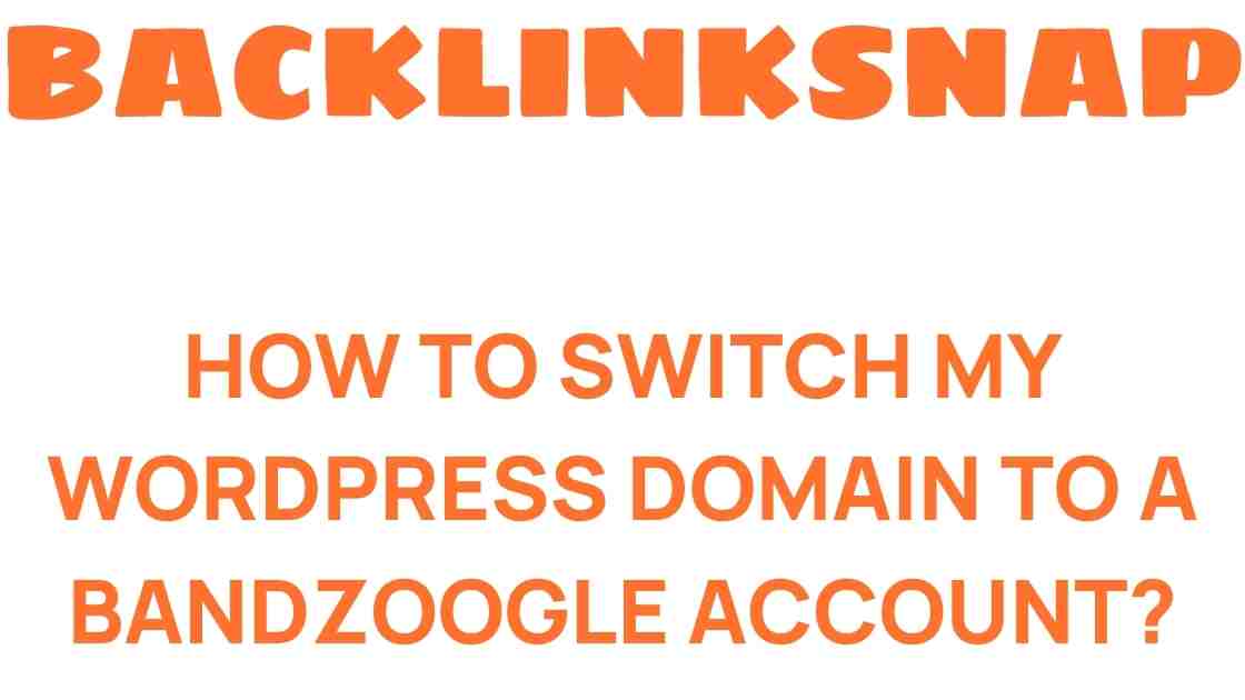 switch-wordpress-domain-bandzoogle