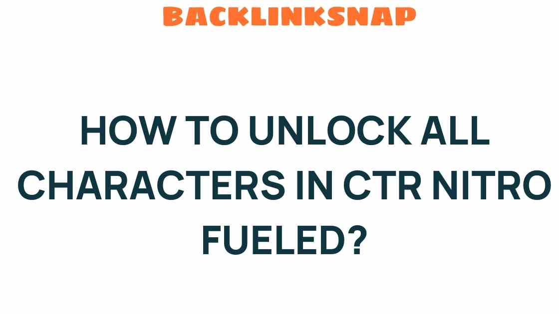unlock-all-characters-ctr-nitro-fueled