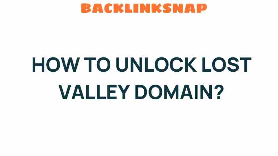 unlock-lost-valley-domain