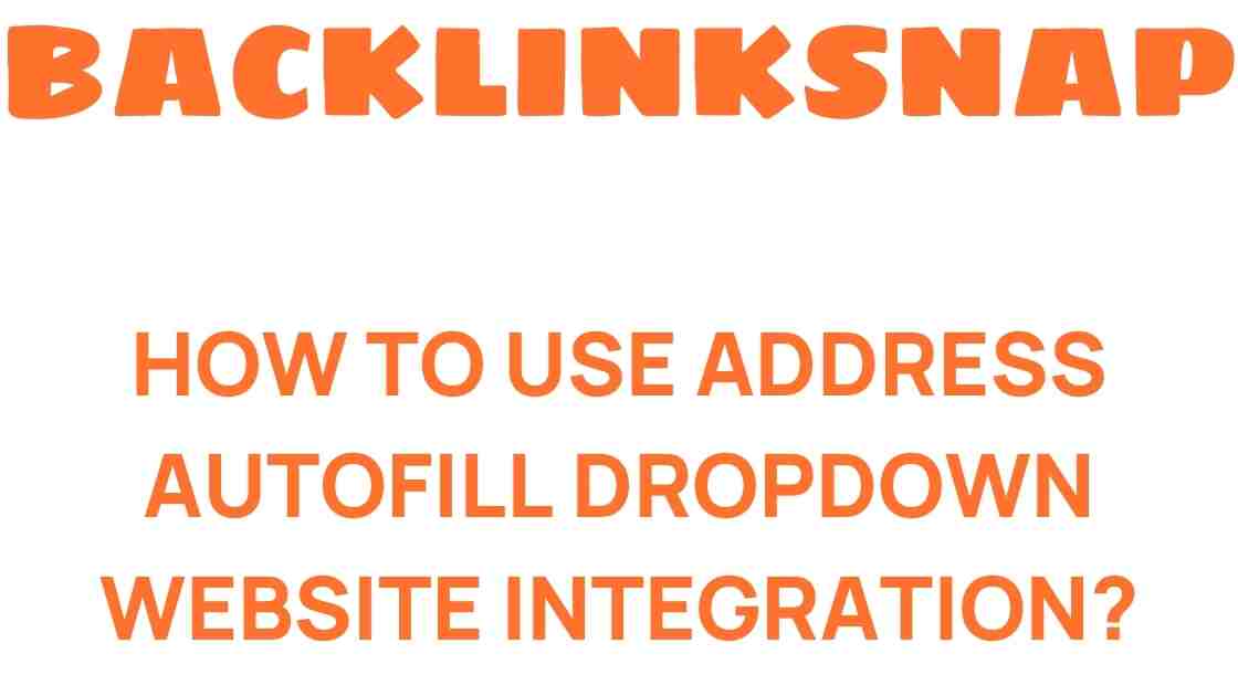 address-autofill-dropdown-integration