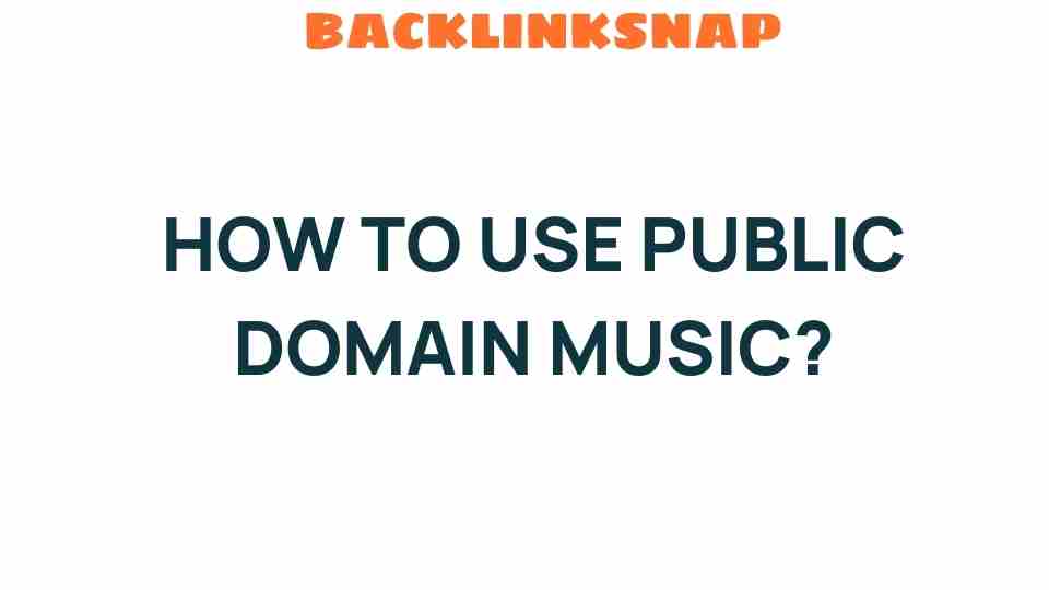 how-to-use-public-domain-music