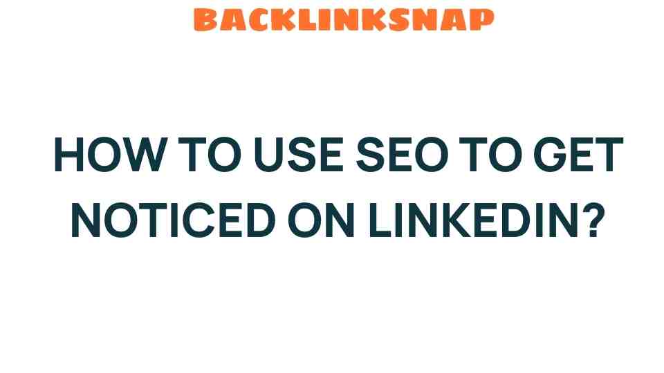 linkedin-seo-get-noticed