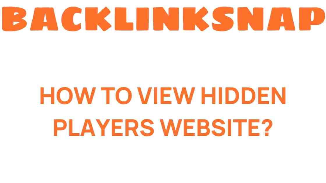 view-hidden-players-website