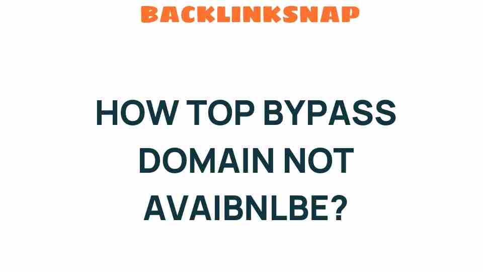 bypass-domain-availability-issues
