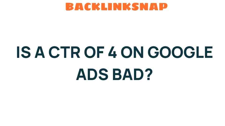 is-a-ctr-of-4-on-google-ads-bad