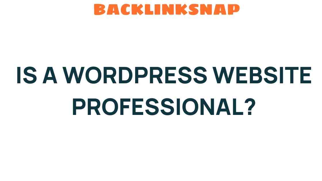 is-a-wordpress-website-truly-professional