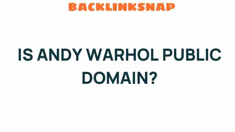 is-andy-warhol-public-domain