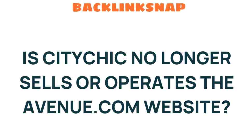 Is City Chic Ending Its Association with Avenue.com Forever?