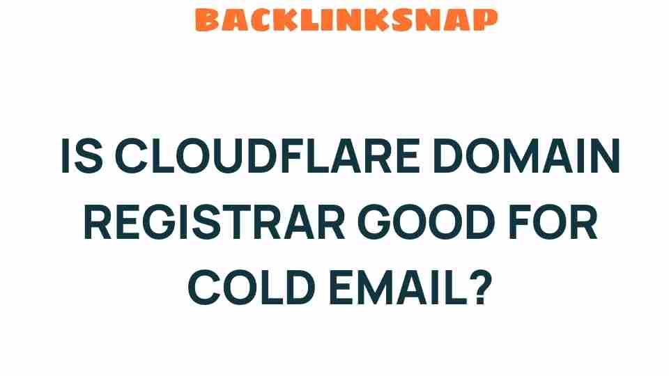is-cloudflare-domain-registrar-good-for-cold-email