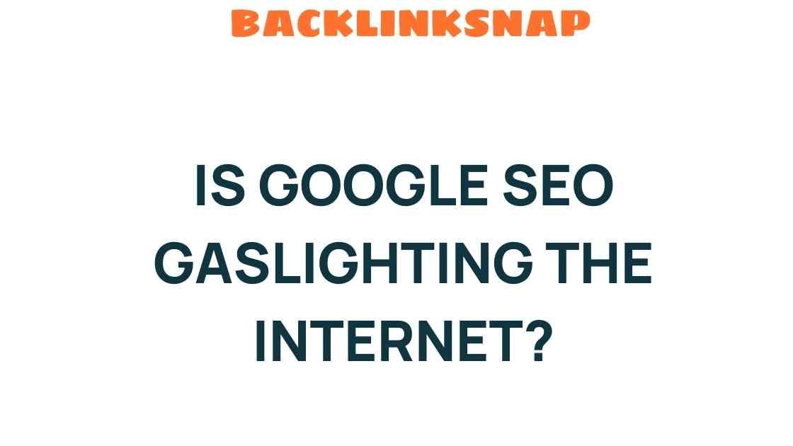 is-google-seo-manipulating-digital-landscape