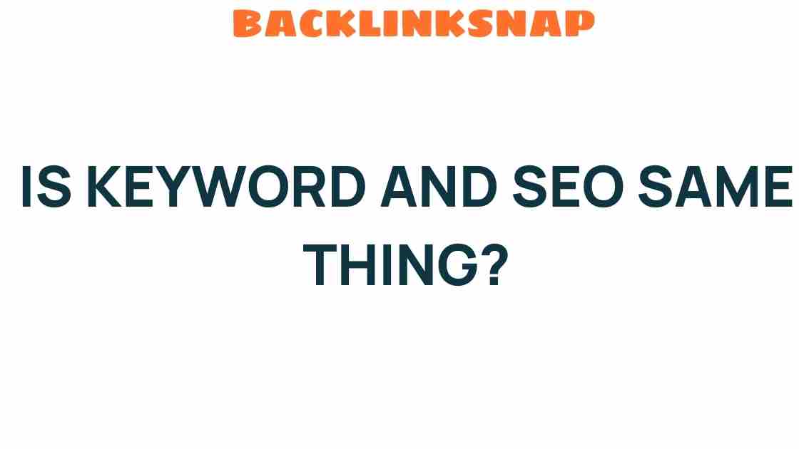 Are Keywords and SEO Truly Interchangeable Concepts in Digital Marketing?