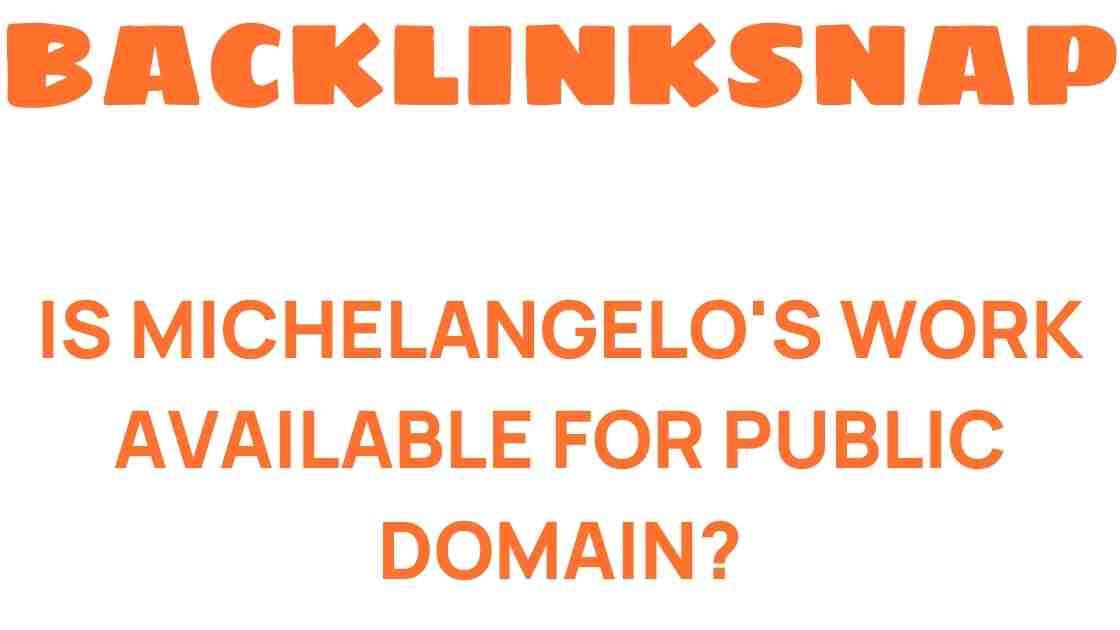 is-michelangelos-work-available-public-domain