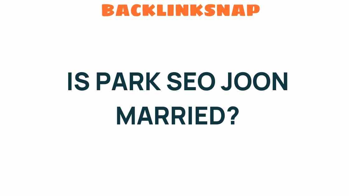 is-park-seo-joon-married