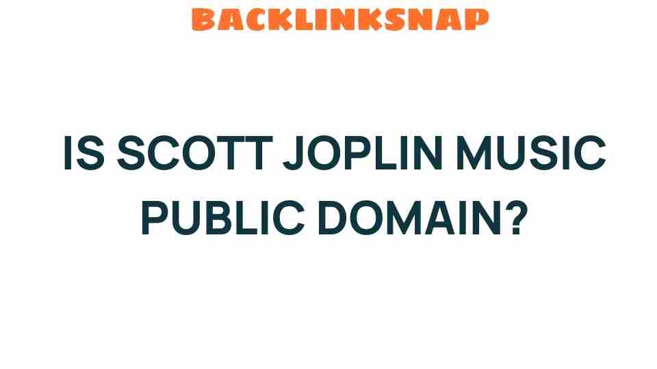 is-scott-joplin-music-public-domain