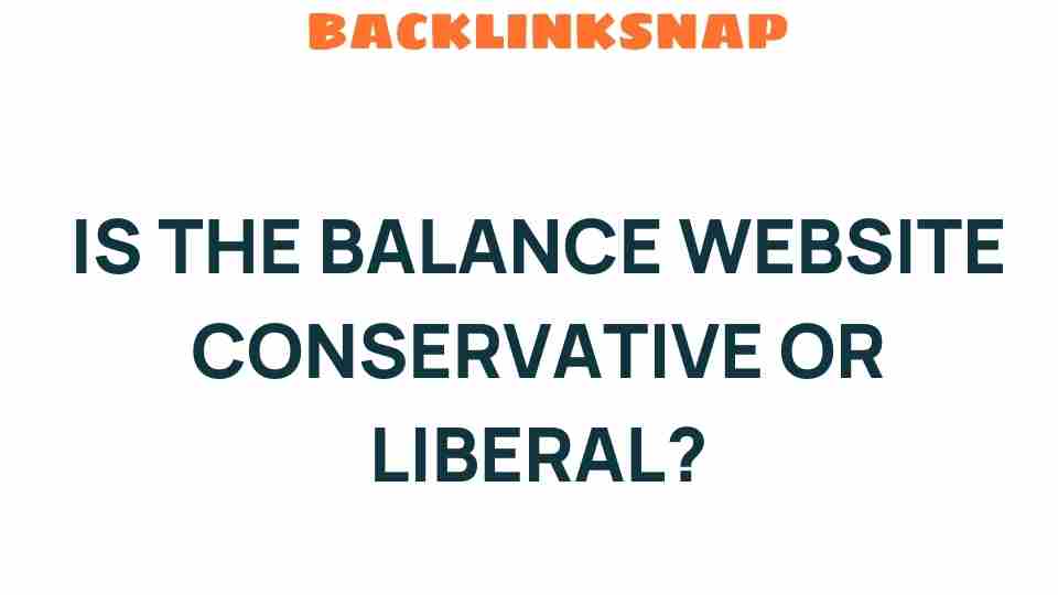 is-the-balance-website-conservative-or-liberal
