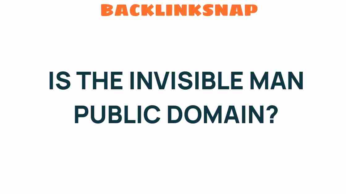 is-the-invisible-man-public-domain