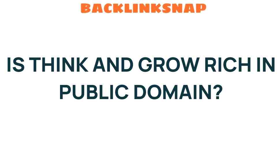 Is “Think and Grow Rich” Public Domain? Unraveling the Truth Behind Its Status