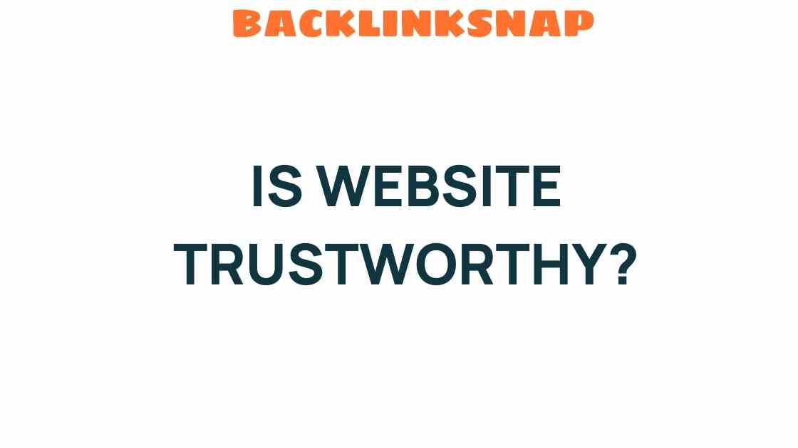Is Your Website Trustworthy? Unveiling the Secrets Behind Online Credibility