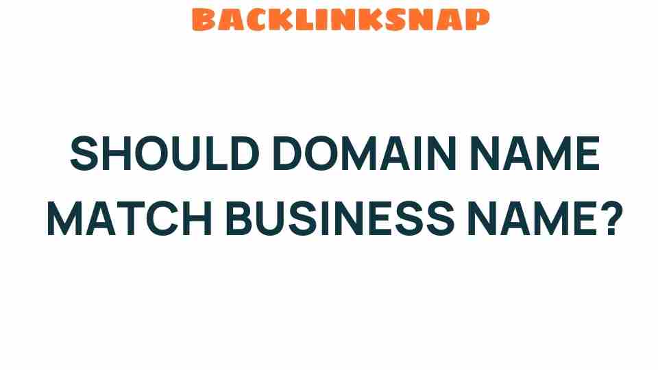 should-domain-name-match-business-name