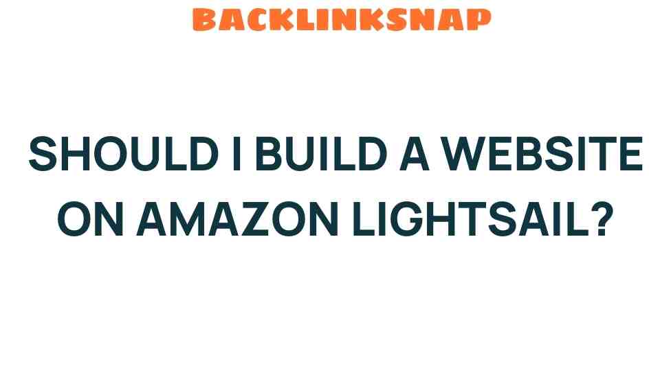 Is Amazon Lightsail the Right Platform for Your Next Website?