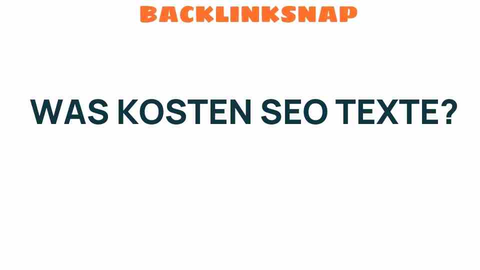 Was Kosten SEO Texte? Entdecken Sie die wahren Preise im Marketing