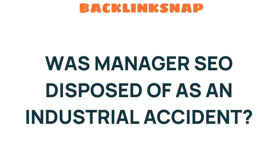 was-manager-seo-disposed-industrial-accident