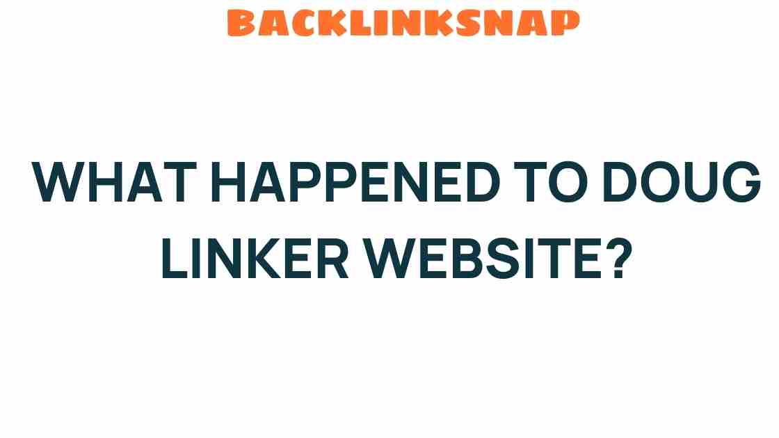 what-happened-to-doug-linker-website