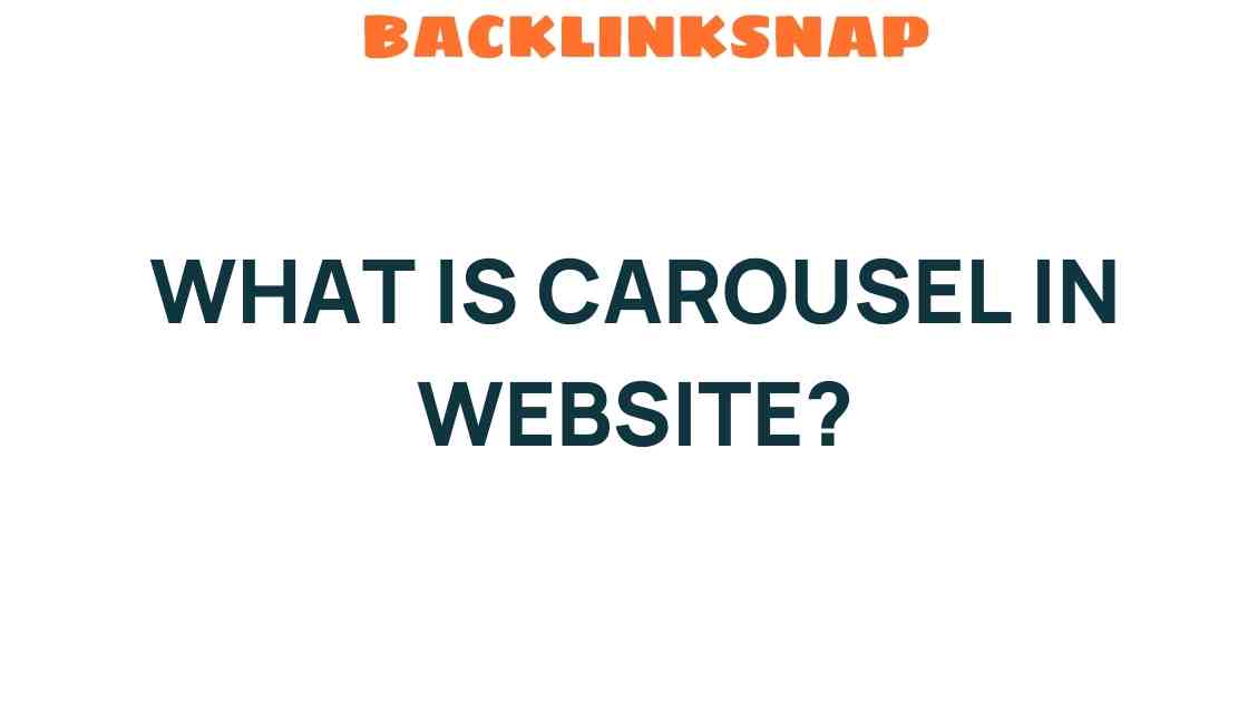 Unraveling the Mystery of Carousels in Web Design: What You Need to Know