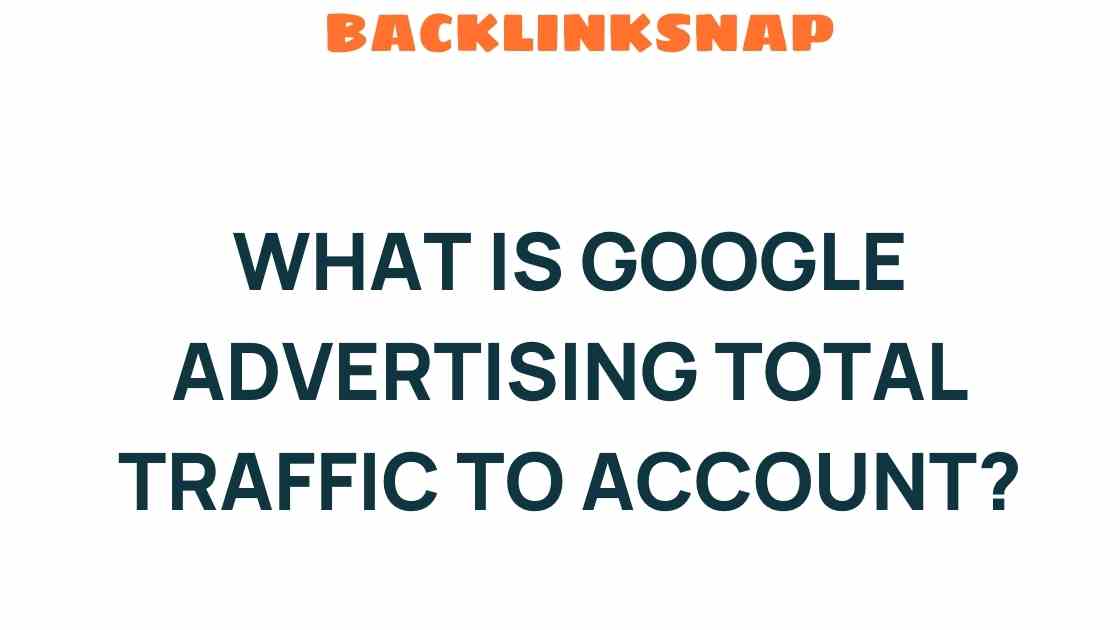 google-advertising-total-traffic-account