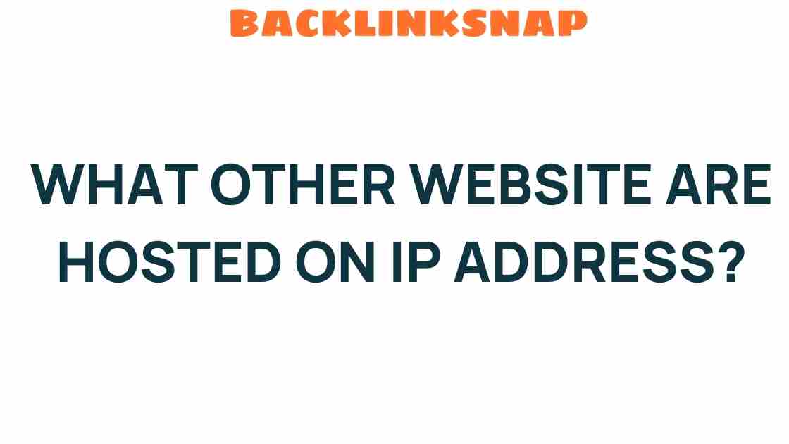 what-other-websites-hosted-on-ip-address
