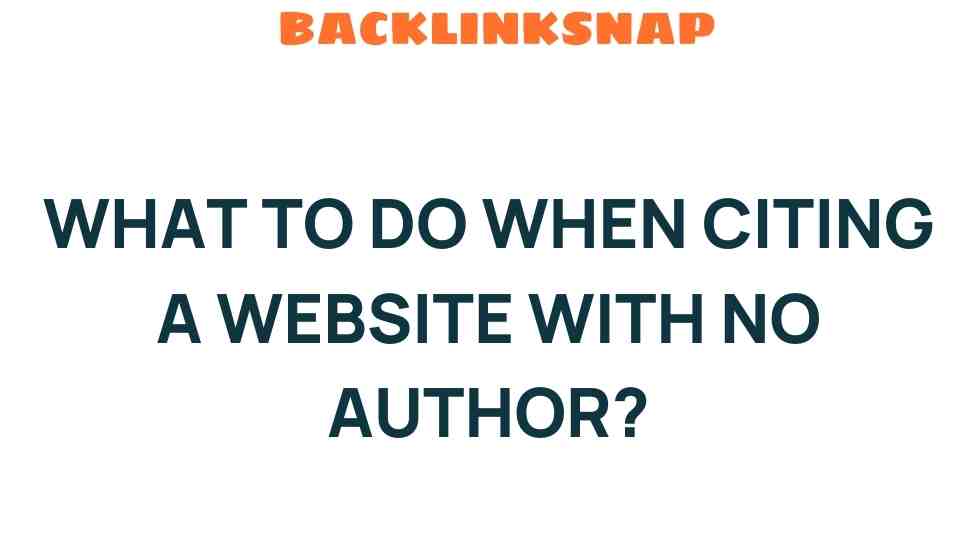 Navigating Citation Challenges: What to Do When Citing a Website with No Author