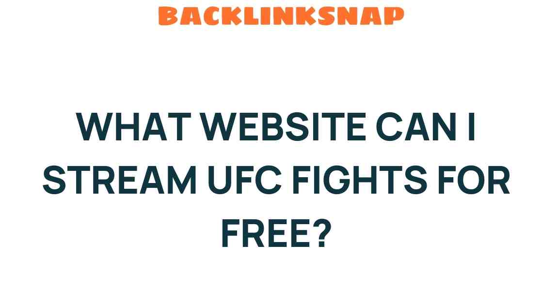 Discover Where to Stream UFC Fights for Free and Fight Night Thrills