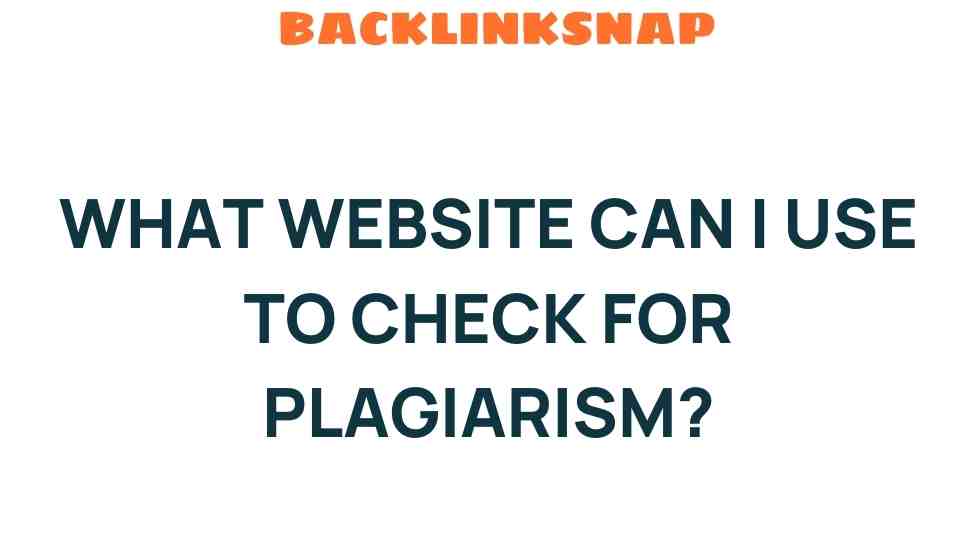 Discover the Best Tools to Check for Plagiarism Online