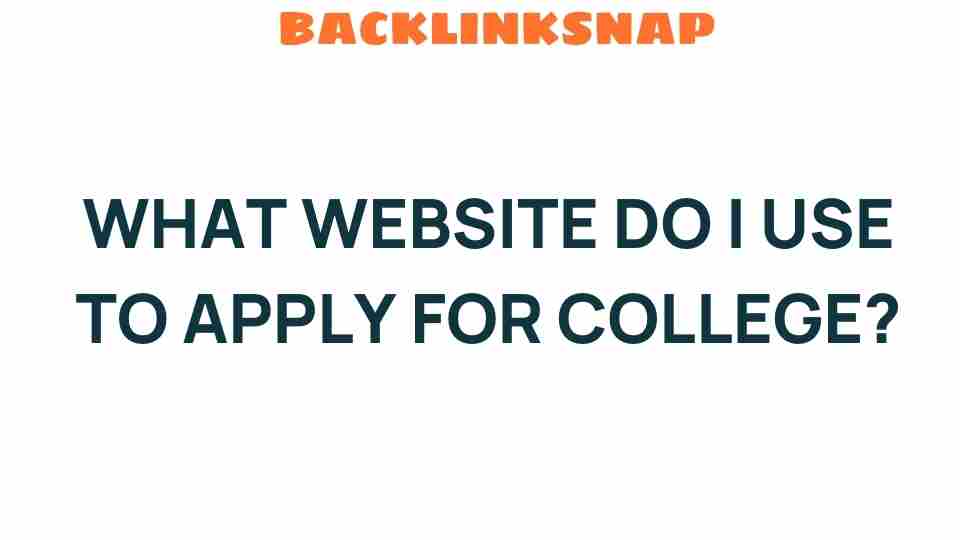 what-website-do-i-use-to-apply-for-college