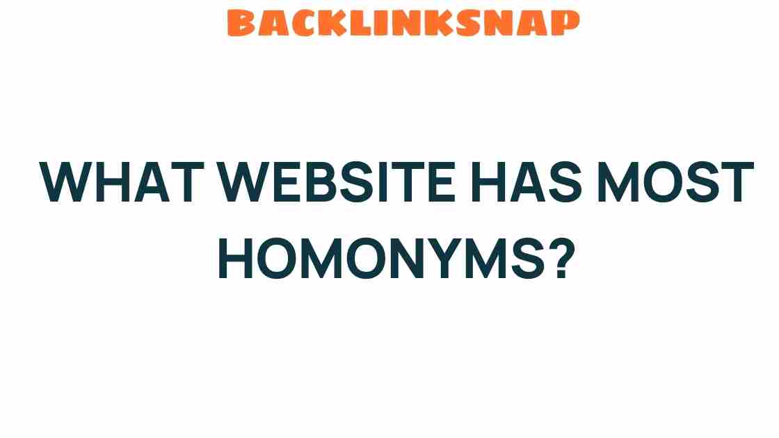 Discover the Website with the Most Homonyms and Its Secrets