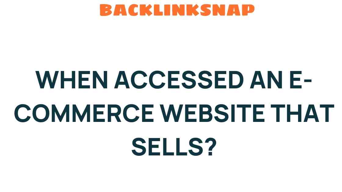 What Happens When You Access an E-Commerce Website? Insights Revealed